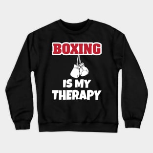 Boxing Is My Therapy Crewneck Sweatshirt